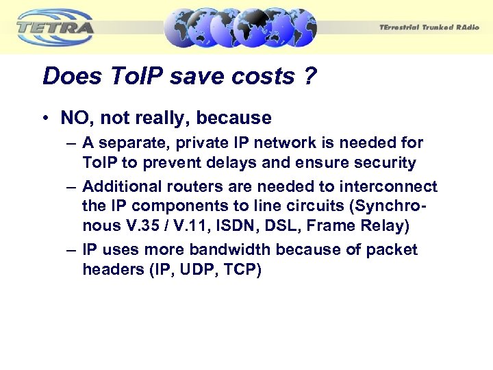 Does To. IP save costs ? • NO, not really, because – A separate,