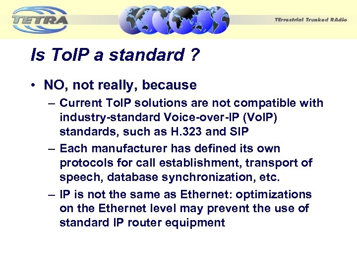 Is To. IP a standard ? • NO, not really, because – Current To.