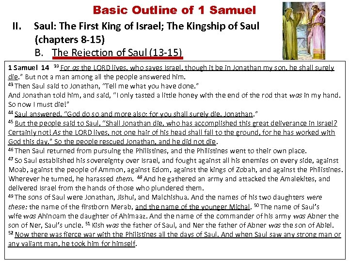 Basic Outline of 1 Samuel II. Saul: The First King of Israel; The Kingship