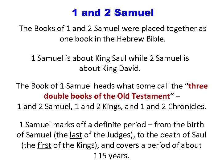 1 and 2 Samuel The Books of 1 and 2 Samuel were placed together