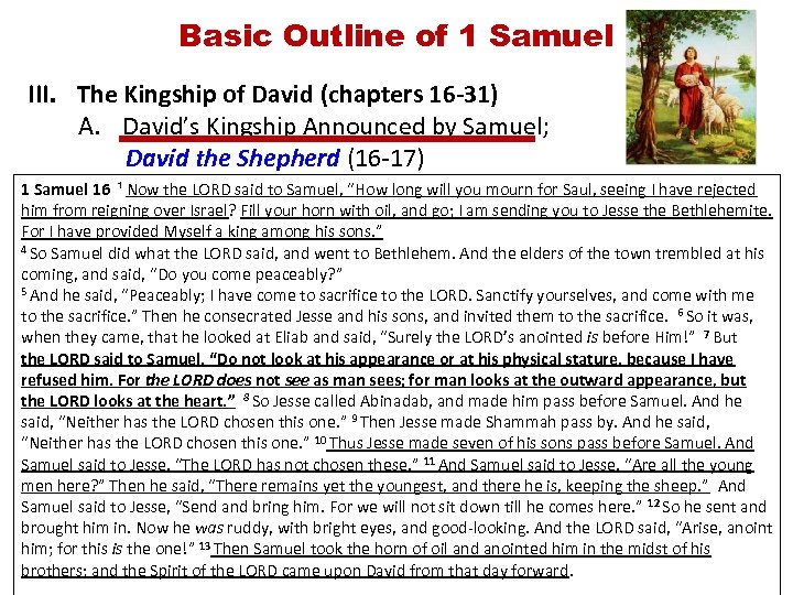 Basic Outline of 1 Samuel III. The Kingship of David (chapters 16 -31) A.