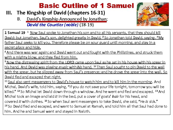 Basic Outline of 1 Samuel III. The Kingship of David (chapters 16 -31) B.