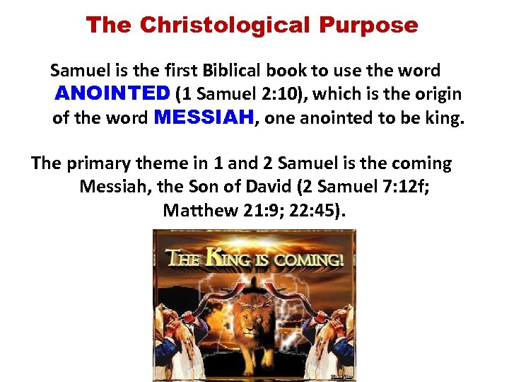 The Christological Purpose Samuel is the first Biblical book to use the word ANOINTED