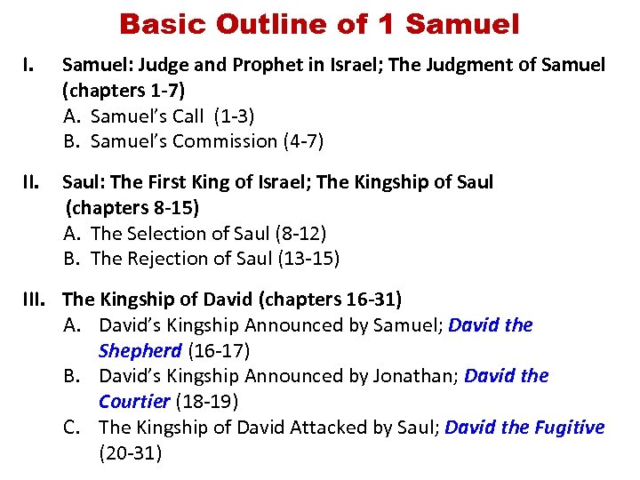 Basic Outline of 1 Samuel I. Samuel: Judge and Prophet in Israel; The Judgment