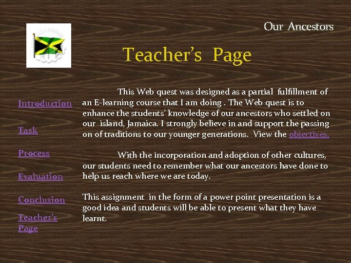 Our Ancestors Teacher’s Page Introduction Task Process Evaluation Conclusion Teacher’s Page This Web quest