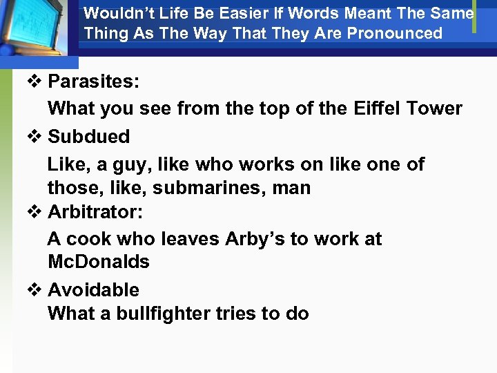 Wouldn’t Life Be Easier If Words Meant The Same Thing As The Way That