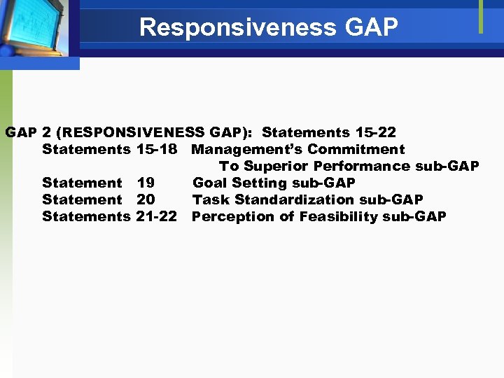 Responsiveness GAP 2 (RESPONSIVENESS GAP): Statements 15 -22 Statements 15 -18 Management’s Commitment To
