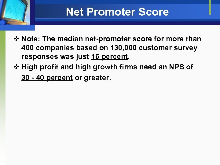 Net Promoter Score v Note: The median net-promoter score for more than 400 companies