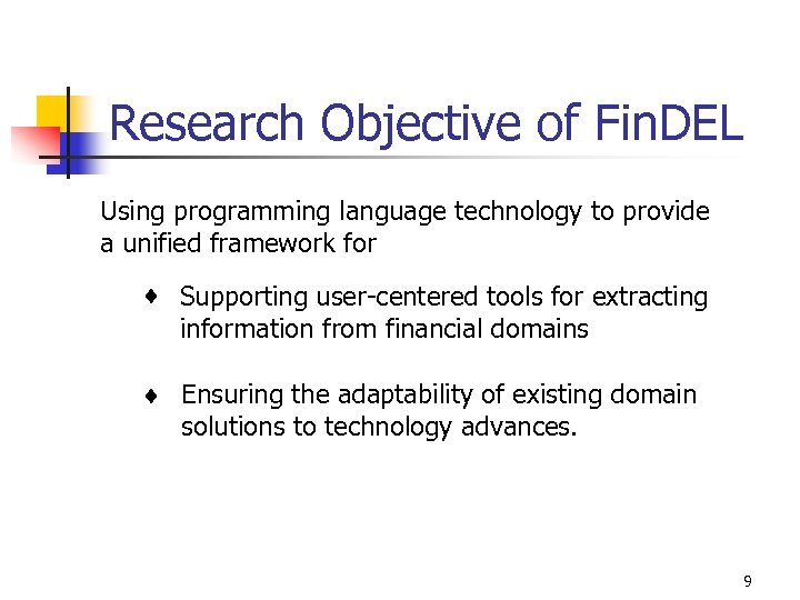 Research Objective of Fin. DEL Using programming language technology to provide a unified framework