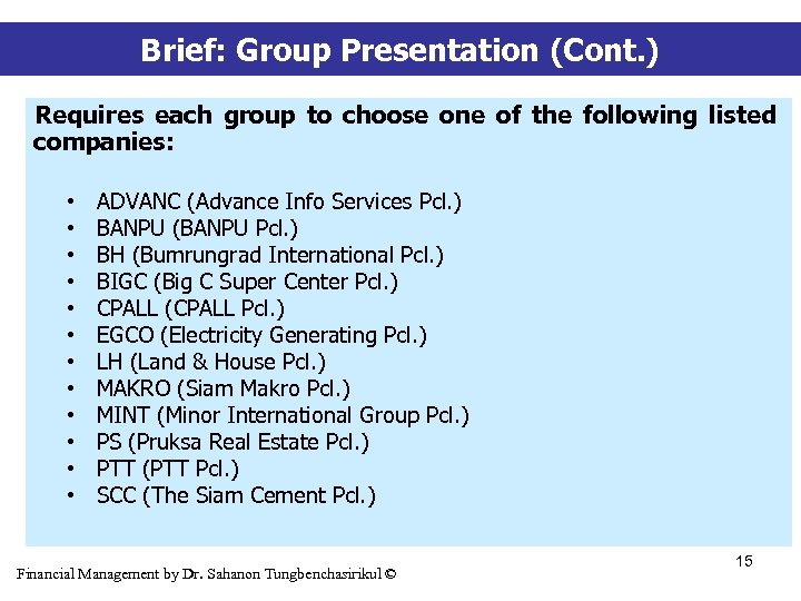 Brief: Group Presentation (Cont. ) Requires each group to choose one of the following
