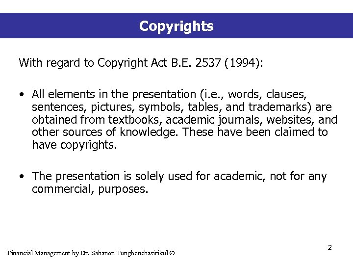 Copyrights With regard to Copyright Act B. E. 2537 (1994): • All elements in