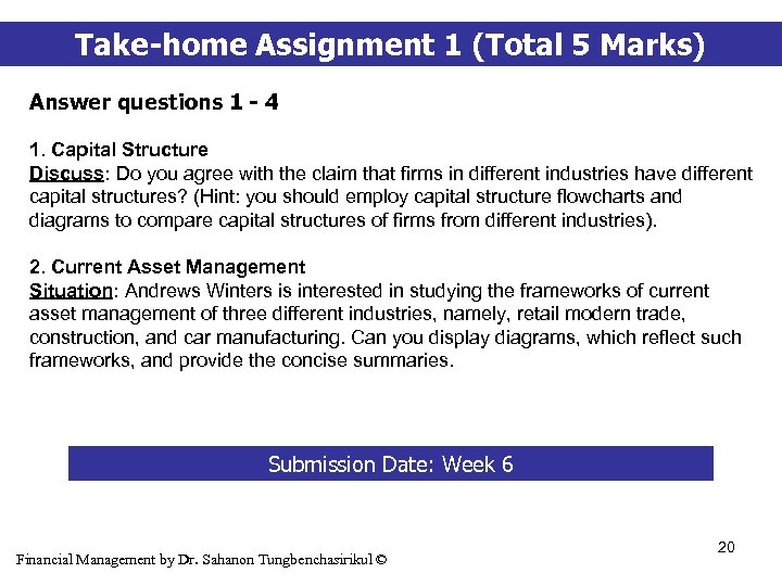 Take-home Assignment 1 (Total 5 Marks) Answer questions 1 - 4 1. Capital Structure