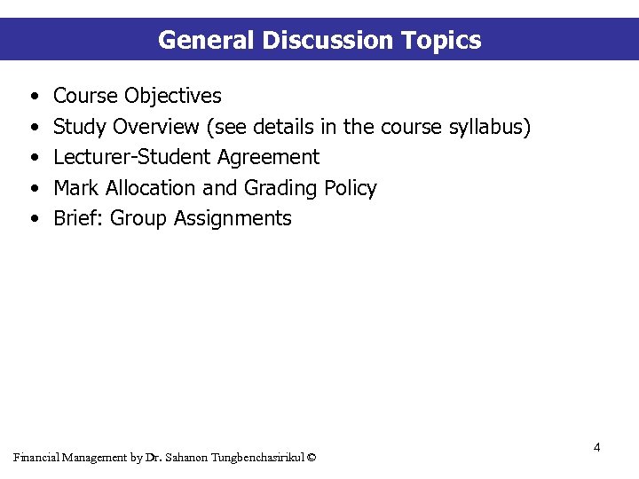 General Discussion Topics • • • Course Objectives Study Overview (see details in the