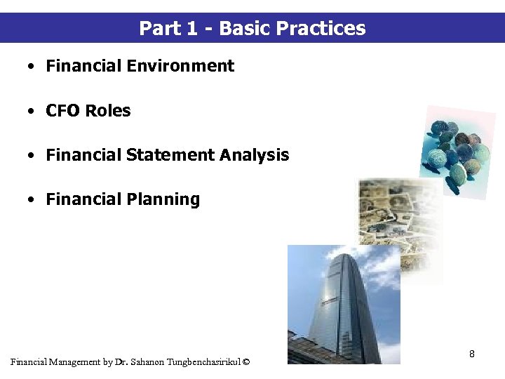 Part 1 - Basic Practices • Financial Environment • CFO Roles • Financial Statement