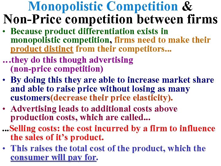 Monopolistic Competition & Non-Price competition between firms • Because product differentiation exists in monopolistic