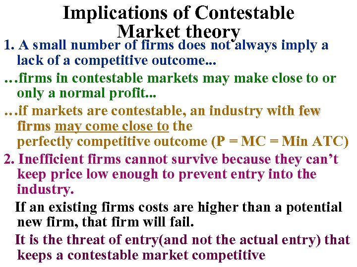 Implications of Contestable Market theory 1. A small number of firms does not always