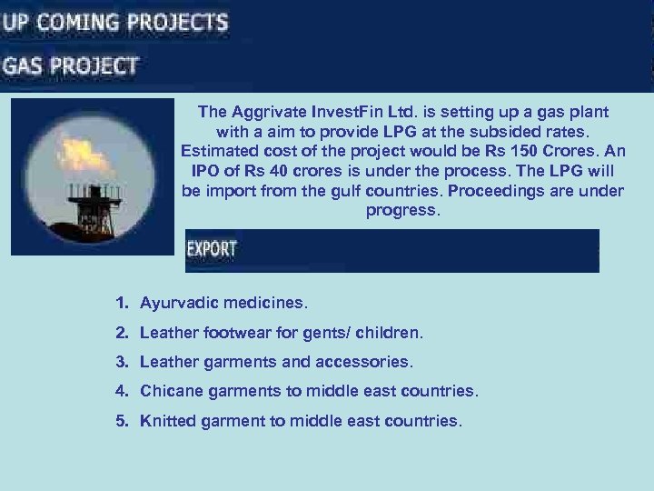 The Aggrivate Invest. Fin Ltd. is setting up a gas plant with a aim