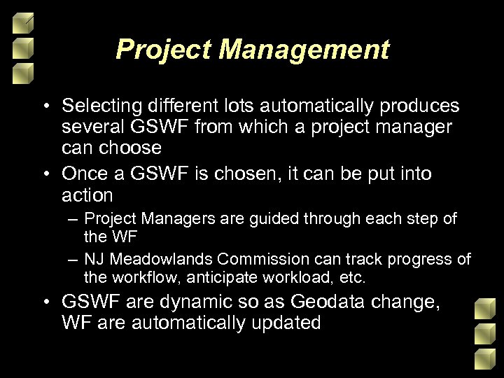 Project Management • Selecting different lots automatically produces several GSWF from which a project