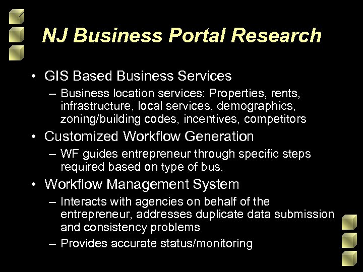 NJ Business Portal Research • GIS Based Business Services – Business location services: Properties,