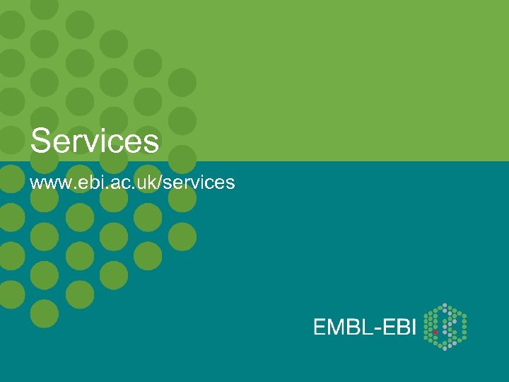 Services www. ebi. ac. uk/services 