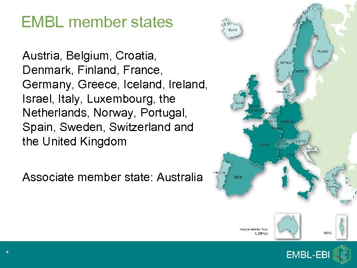 EMBL member states Austria, Belgium, Croatia, Denmark, Finland, France, Germany, Greece, Iceland, Ireland, Israel,