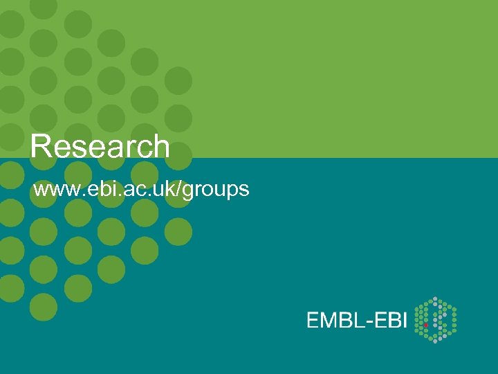Research www. ebi. ac. uk/groups 