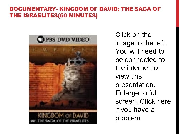 DOCUMENTARY- KINGDOM OF DAVID: THE SAGA OF THE ISRAELITES(60 MINUTES) Click on the image