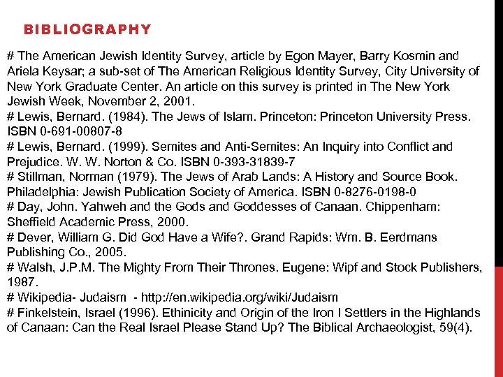 BIBLIOGRAPHY # The American Jewish Identity Survey, article by Egon Mayer, Barry Kosmin and