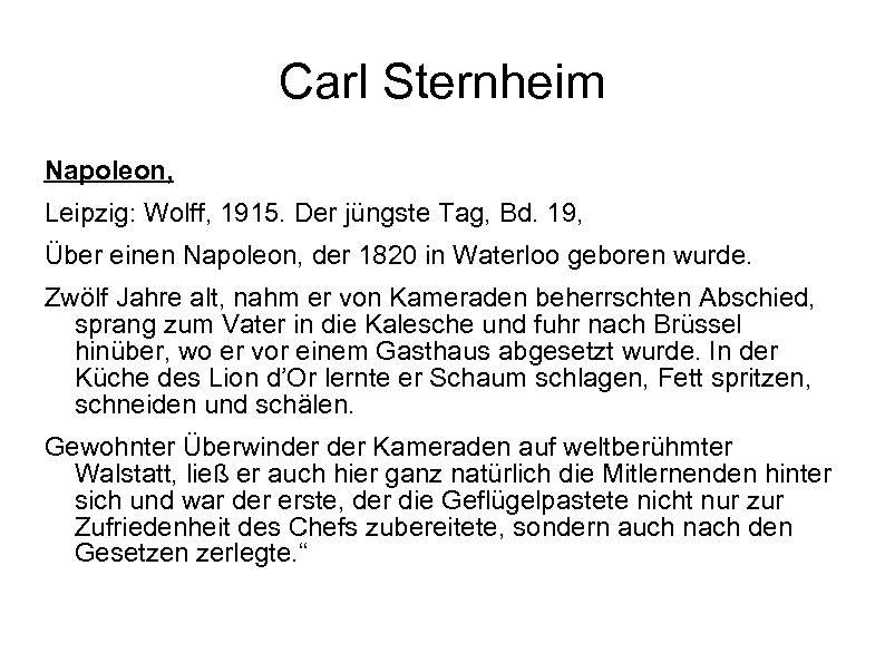 Carl Sternheim Napoleon, Leipzig: Wolff, 1915. Der jüngste Tag, Bd. 19, Über einen Napoleon,