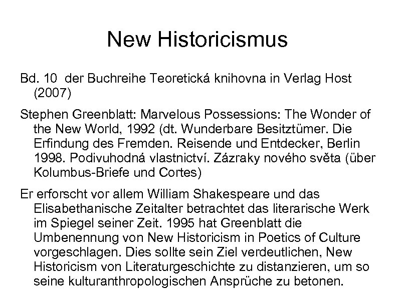 New Historicismus Bd. 10 der Buchreihe Teoretická knihovna in Verlag Host (2007) Stephen Greenblatt: