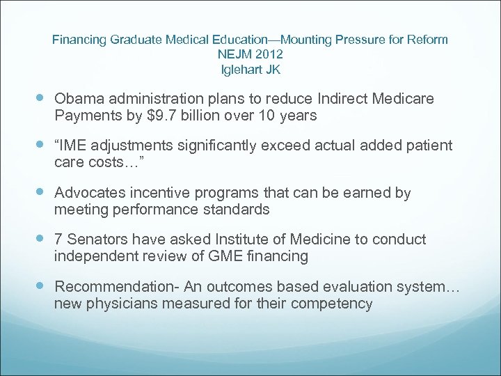 Financing Graduate Medical Education—Mounting Pressure for Reform NEJM 2012 Iglehart JK Obama administration plans