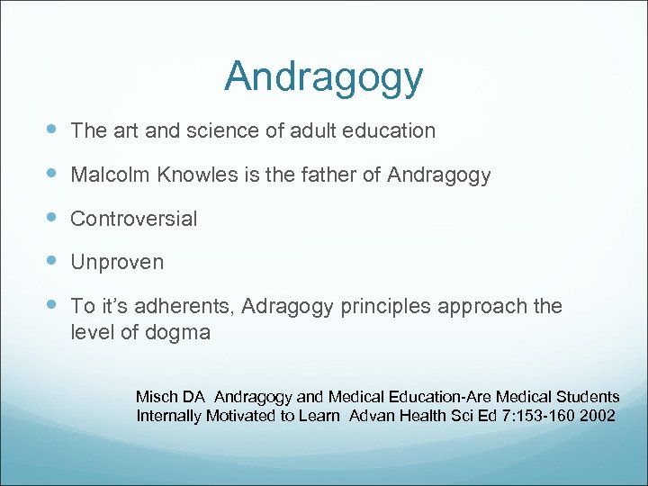 Andragogy The art and science of adult education Malcolm Knowles is the father of