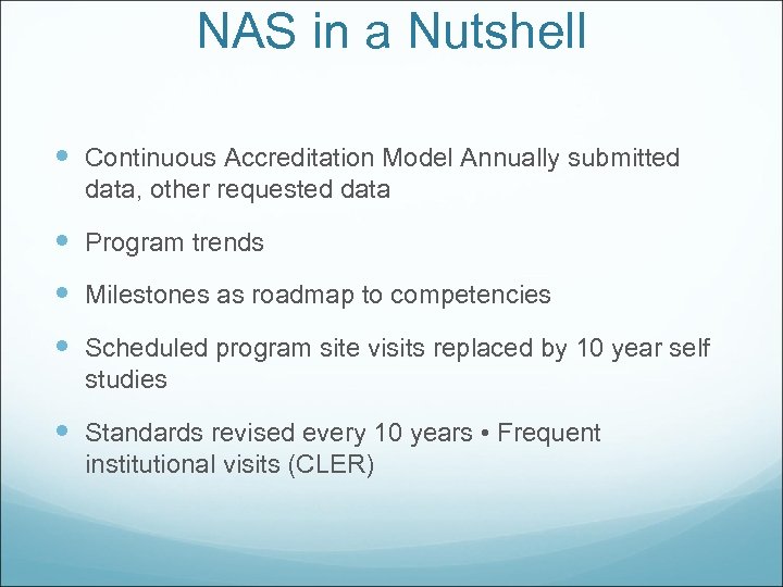 NAS in a Nutshell Continuous Accreditation Model Annually submitted data, other requested data Program