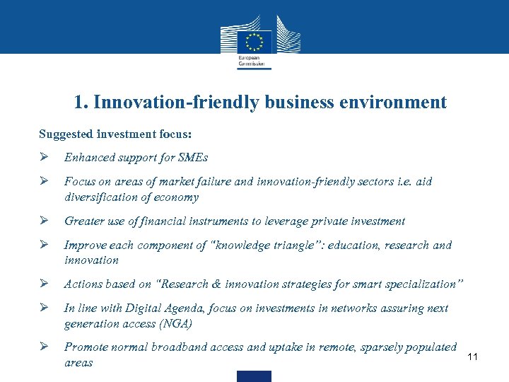 1. Innovation-friendly business environment Suggested investment focus: Ø Enhanced support for SMEs Ø Focus