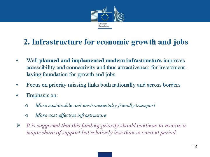 2. Infrastructure for economic growth and jobs • Well planned and implemented modern infrastructure