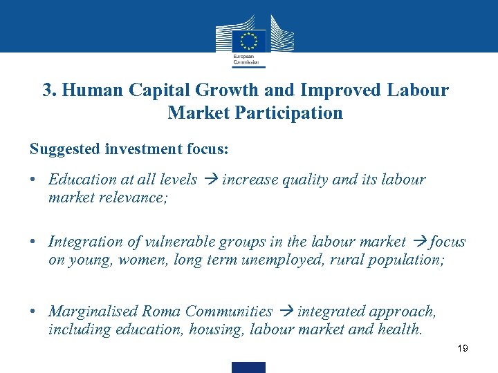 3. Human Capital Growth and Improved Labour Market Participation Suggested investment focus: • Education