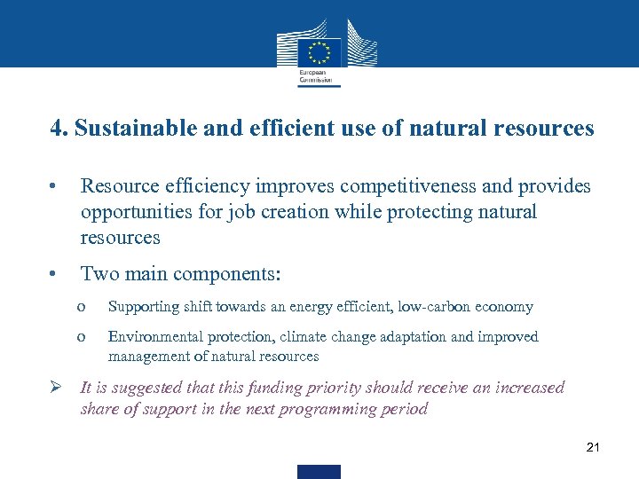 4. Sustainable and efficient use of natural resources • Resource efficiency improves competitiveness and