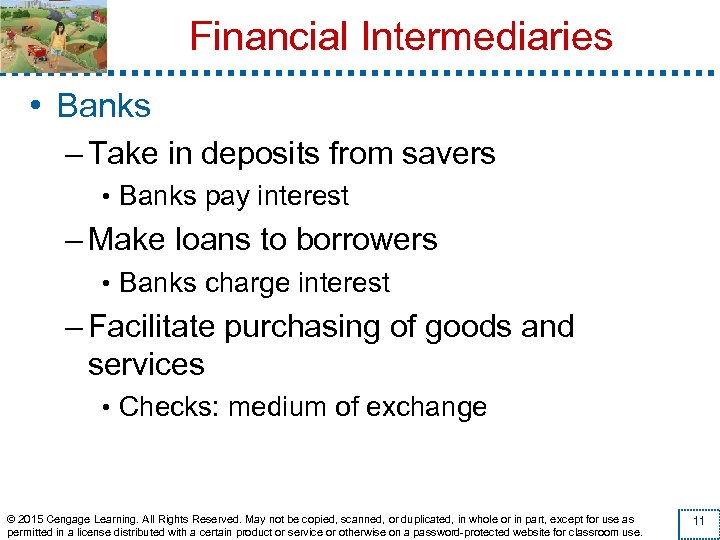 Financial Intermediaries • Banks – Take in deposits from savers • Banks pay interest