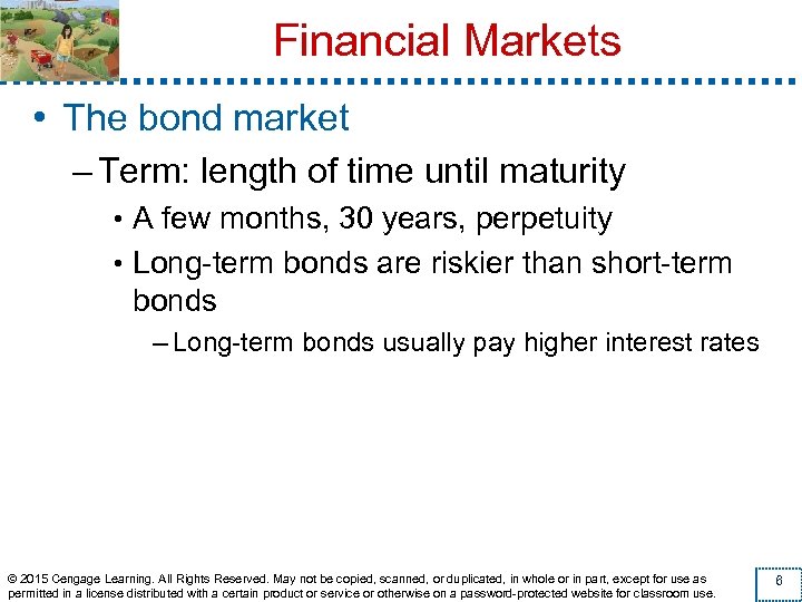 Financial Markets • The bond market – Term: length of time until maturity •