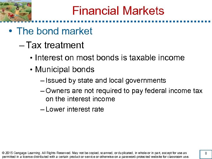Financial Markets • The bond market – Tax treatment • Interest on most bonds