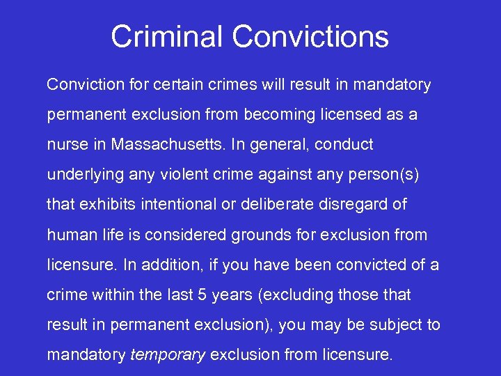 Criminal Convictions Conviction for certain crimes will result in mandatory permanent exclusion from becoming