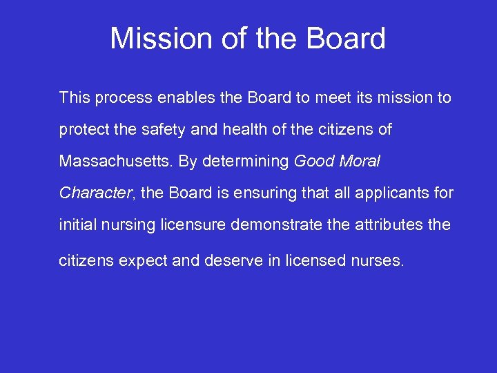 Mission of the Board This process enables the Board to meet its mission to