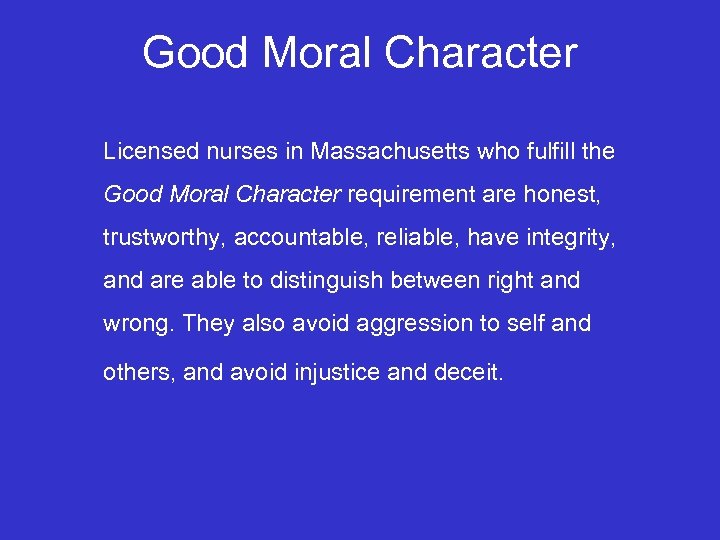 Good Moral Character Licensed nurses in Massachusetts who fulfill the Good Moral Character requirement