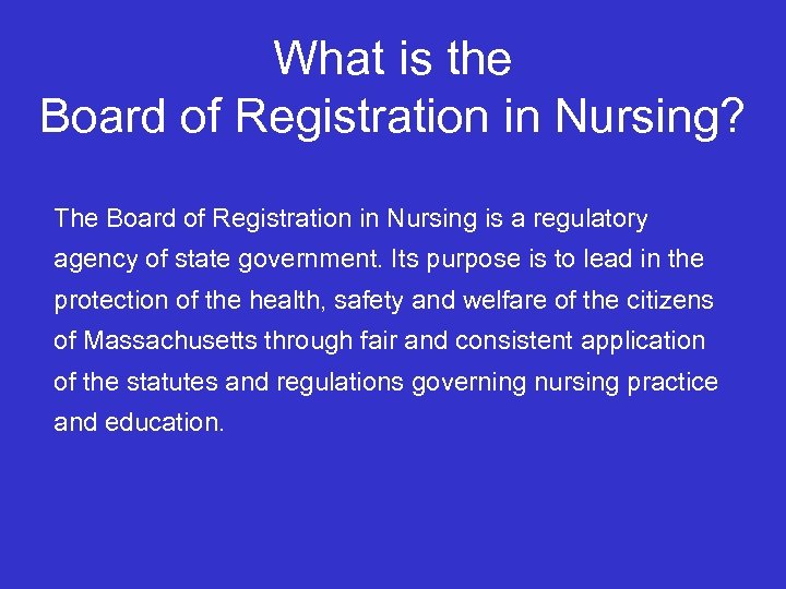 What is the Board of Registration in Nursing? The Board of Registration in Nursing