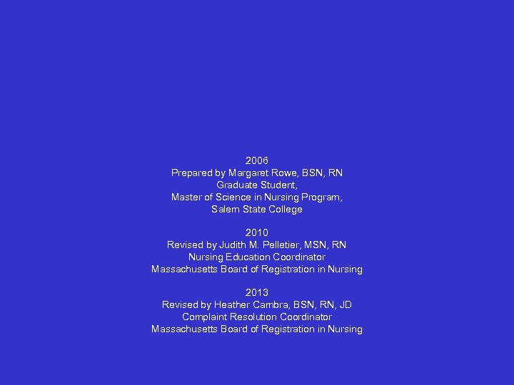 2006 Prepared by Margaret Rowe, BSN, RN Graduate Student, Master of Science in Nursing