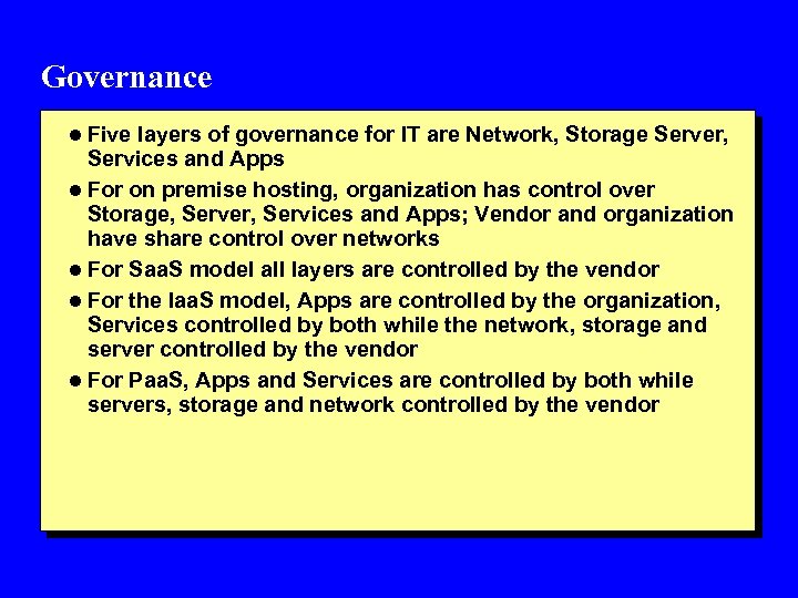 Governance l Five layers of governance for IT are Network, Storage Server, Services and