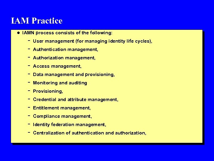 IAM Practice l IAMN process consists of the following: - User management (for managing