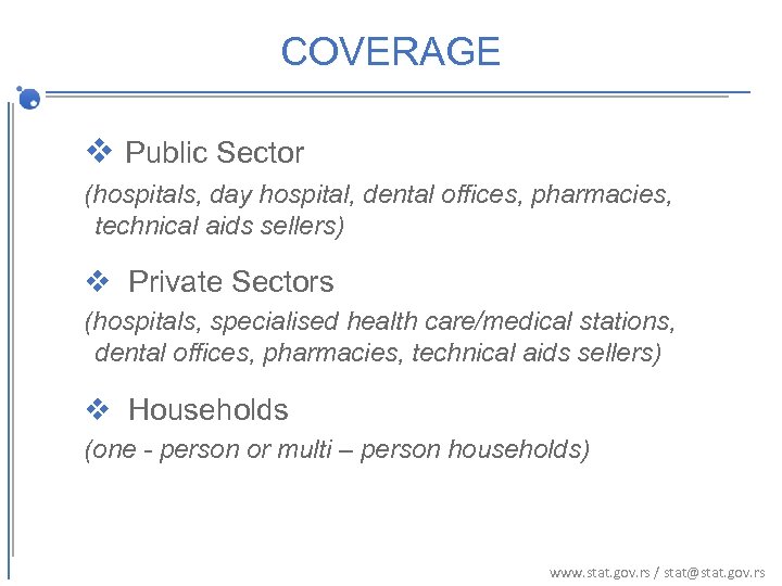 COVERAGE v Public Sector (hospitals, day hospital, dental offices, pharmacies, technical aids sellers) v