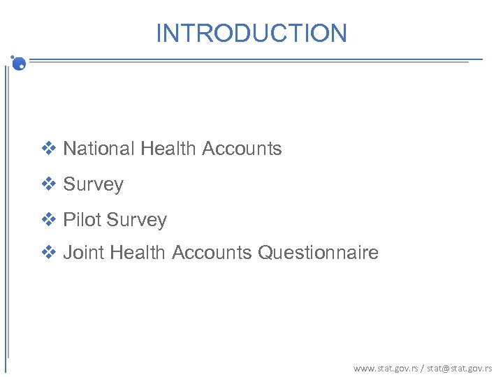 INTRODUCTION v National Health Accounts v Survey v Pilot Survey v Joint Health Accounts