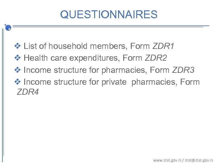 QUESTIONNAIRES v List of household members, Form ZDR 1 v Health care expenditures, Form